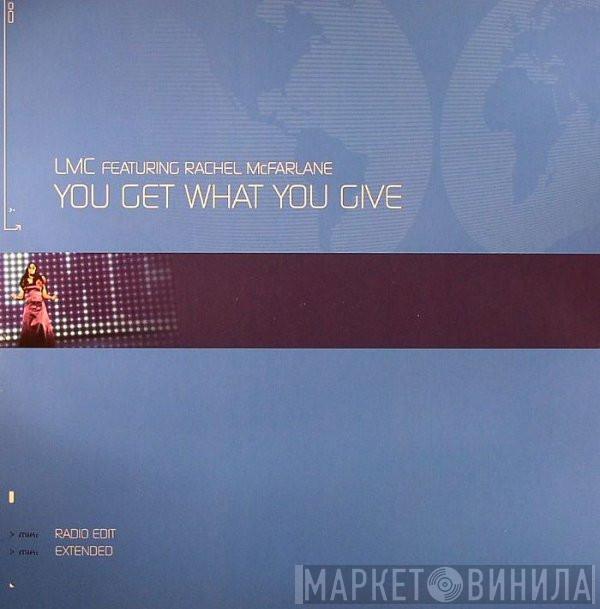 Featuring LMC  Rachel McFarlane  - You Get What You Give