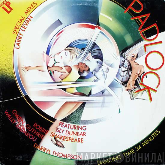 Featuring Larry Levan , Sly Dunbar , Robbie Shakespeare , Gwen Guthrie , Wally Badarou  Daryl Thompson  - Padlock (Special Mixes)