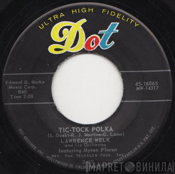 Featuring Lawrence Welk And His Orchestra  Myron Floren  - Just Because / Tick-Tock Polka