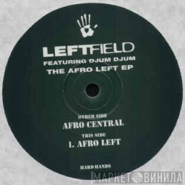 Featuring Leftfield  Djum Djum  - The Afro Left EP