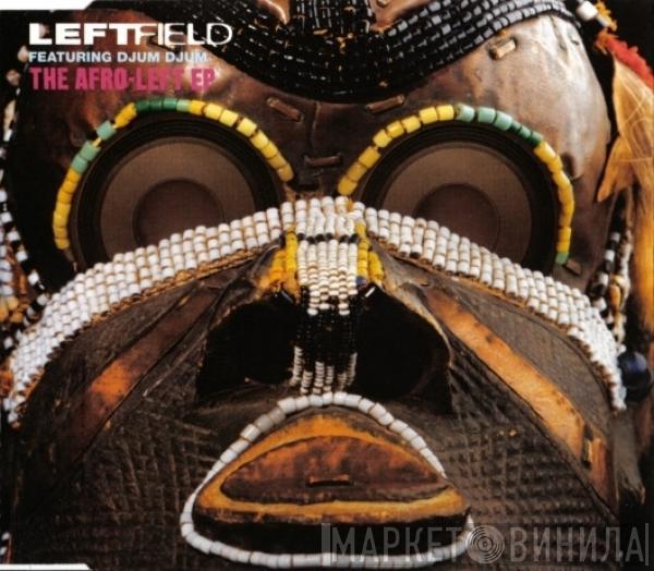 Featuring Leftfield  Djum Djum  - The Afro-Left EP