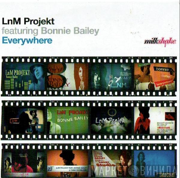 Featuring LnM Projekt  Bonnie Bailey  - Everywhere