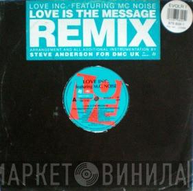Featuring Love Inc.   M.C. Noise  - Love Is The Message (Remix)