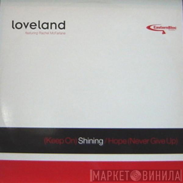 Featuring Loveland  Rachel McFarlane  - (Keep On) Shining / Hope (Never Give Up)