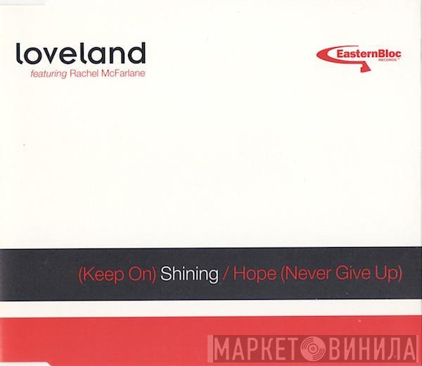 Featuring Loveland  Rachel McFarlane  - (Keep On) Shining / Hope (Never Give Up)