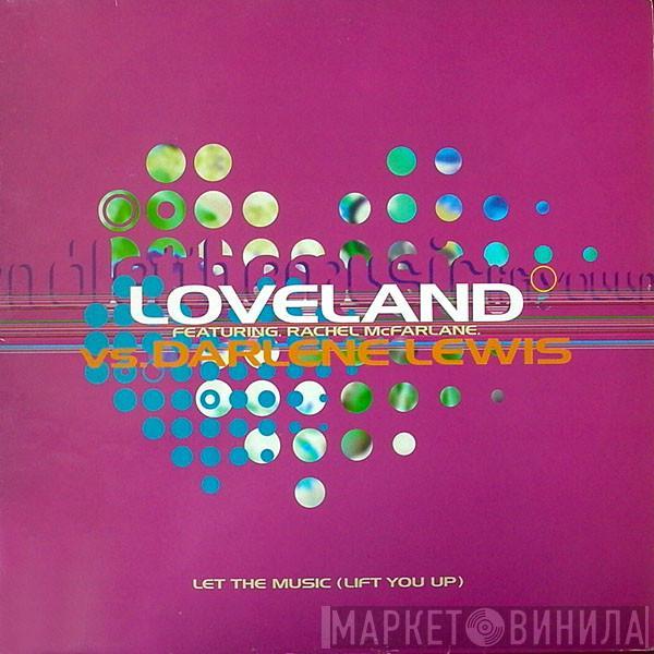 Featuring Loveland Vs. Rachel McFarlane  Darlene Lewis  - Let The Music (Lift You Up)