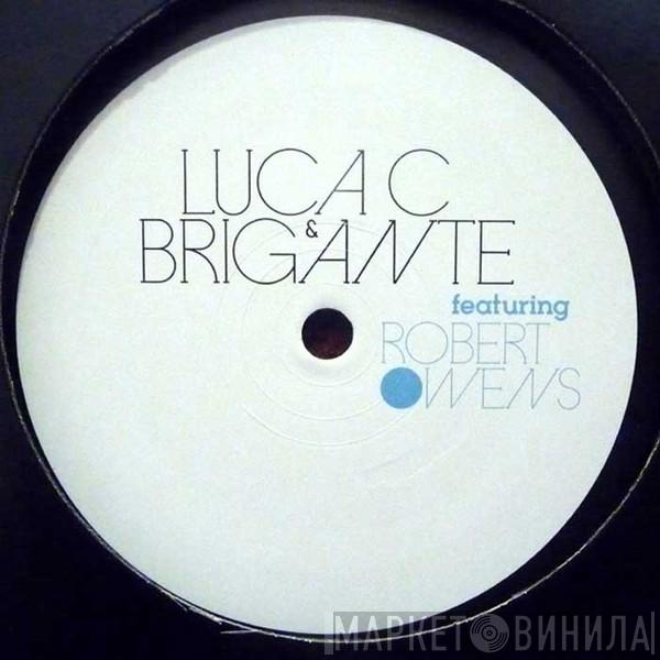 Featuring Luca C & Brigante  Robert Owens  - Tomorrow Can Wait