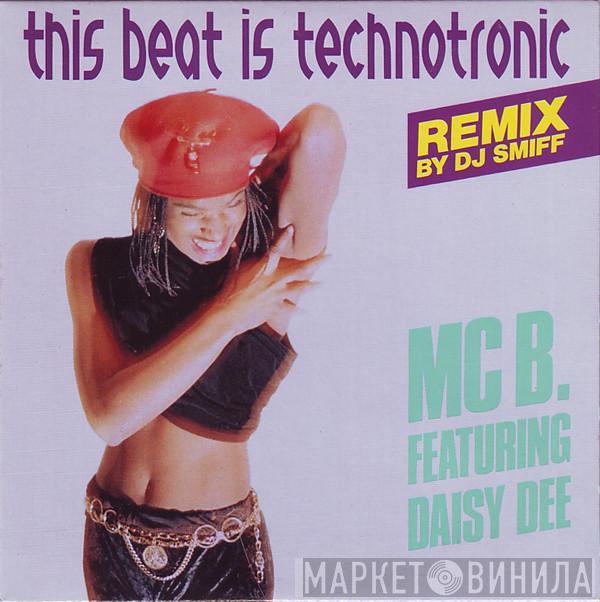 Featuring MC B  Daisy Dee  - This Beat Is Technotronic (Remix By DJ Smiff)