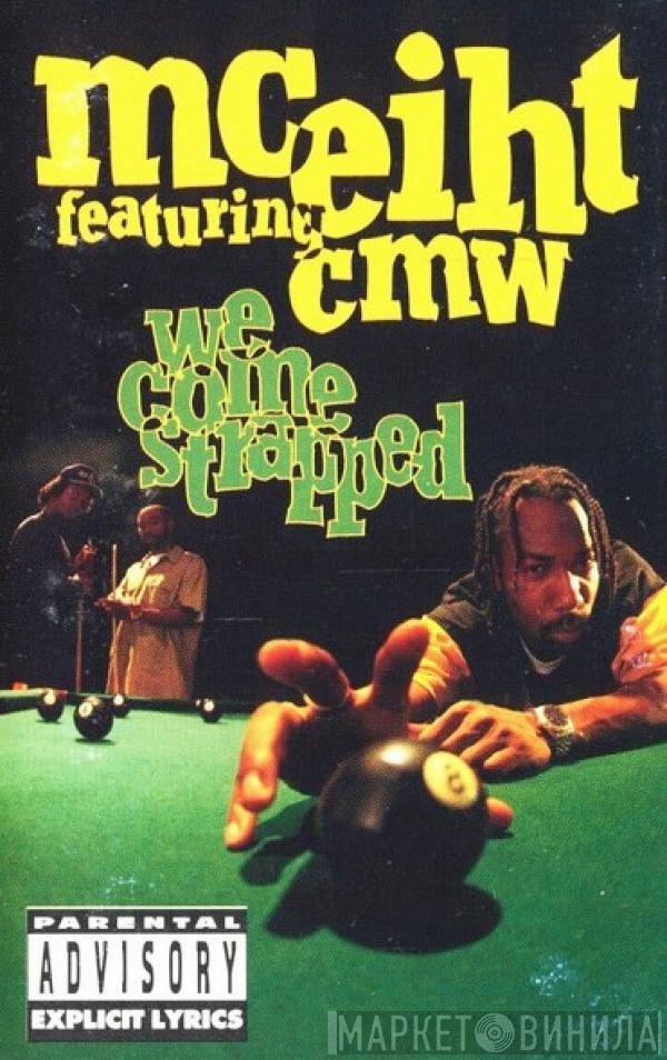 Featuring MC Eiht  CMW  - We Come Strapped