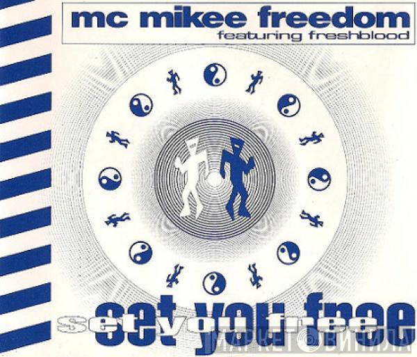 Featuring MC Mikee Freedom  Freshblood  - Set You Free