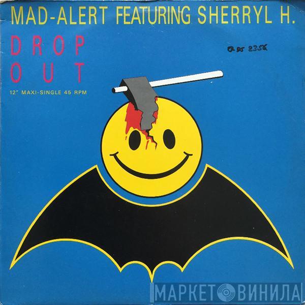 Featuring Mad-Alert  Sherryl H.  - Drop Out