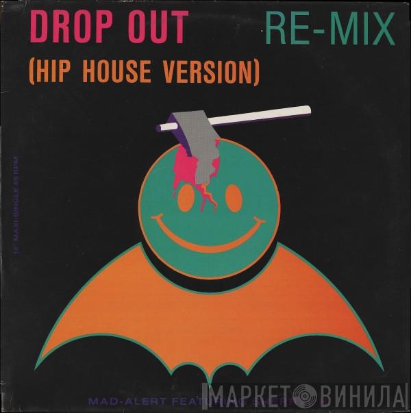 Featuring Mad-Alert  Sherryl H.  - Drop Out - Re-Mix (Hip House Version)