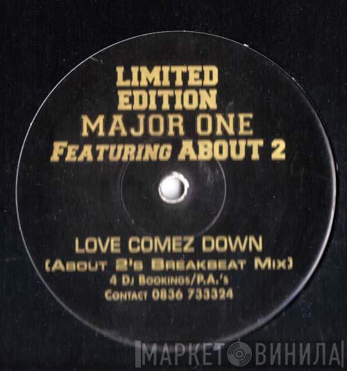 Featuring Major One  About 2  - Love Comez Down (About 2's Breakbeat Mix)