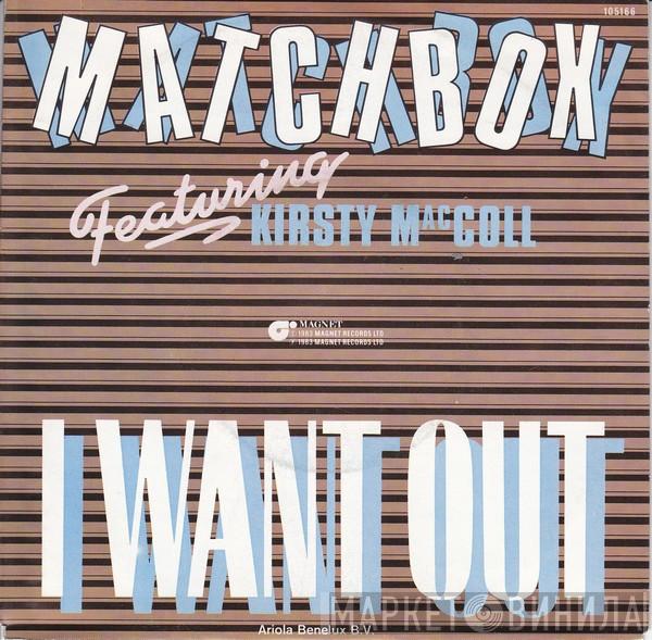 Featuring Matchbox   Kirsty MacColl  - I Want Out