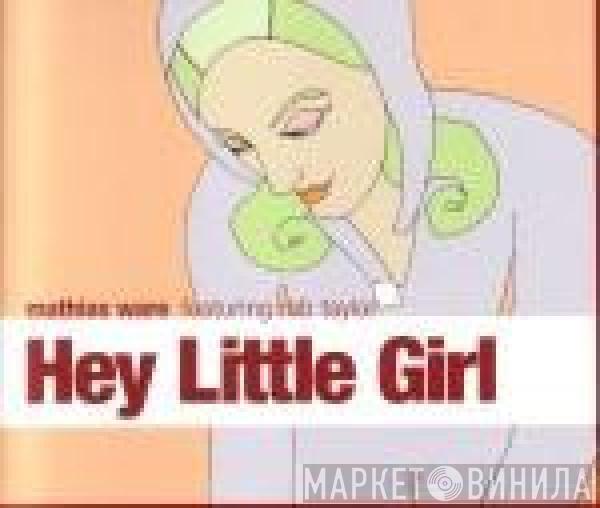 Featuring Mathias Ware  Rob Taylor  - Hey Little Girl