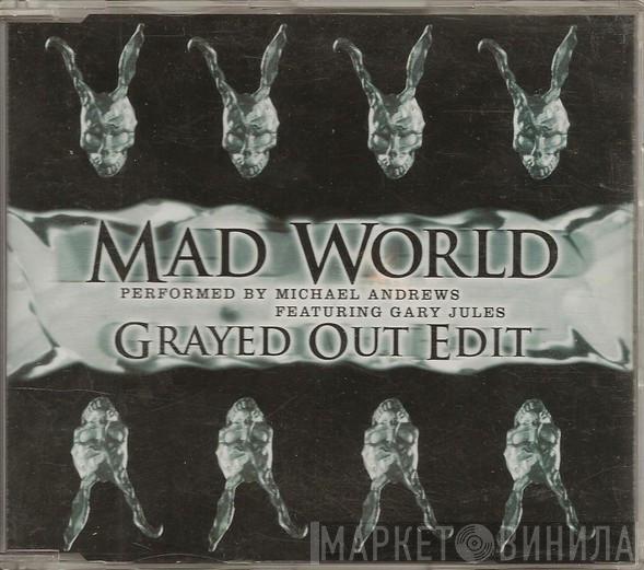 Featuring Michael Andrews  Gary Jules  - Mad World (Grayed Out Edit)