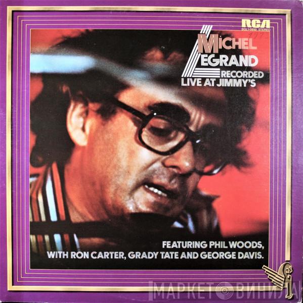 Featuring Michel Legrand With Phil Woods , Ron Carter And Grady Tate  George Davis   - Recorded Live At Jimmy's