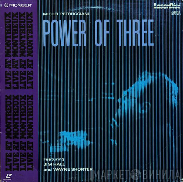 Featuring Michel Petrucciani , Jim Hall  Wayne Shorter  - Power Of Three – Live At Montreux