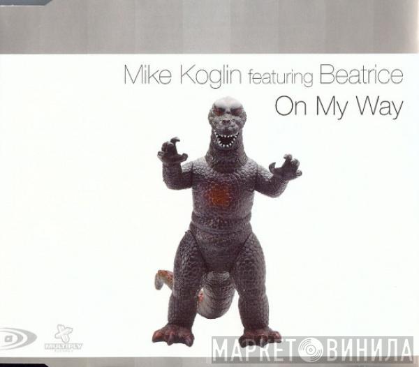 Featuring Mike Koglin  Beatrice  - On My Way