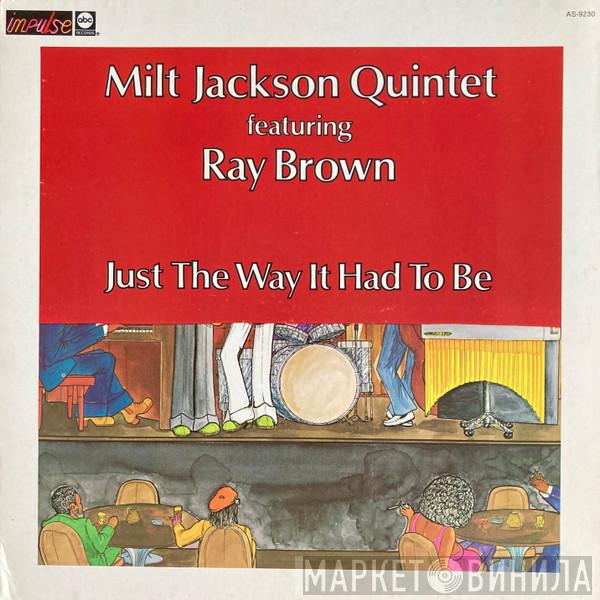 Featuring Milt Jackson Quintet  Ray Brown  - Just The Way It Had To Be