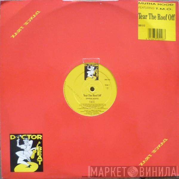 Featuring Mutha Hood  T.M.O.  - Tear The Roof Off