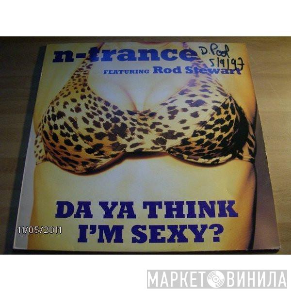 Featuring N-Trance  Rod Stewart  - Da Ya Think I'm Sexy?