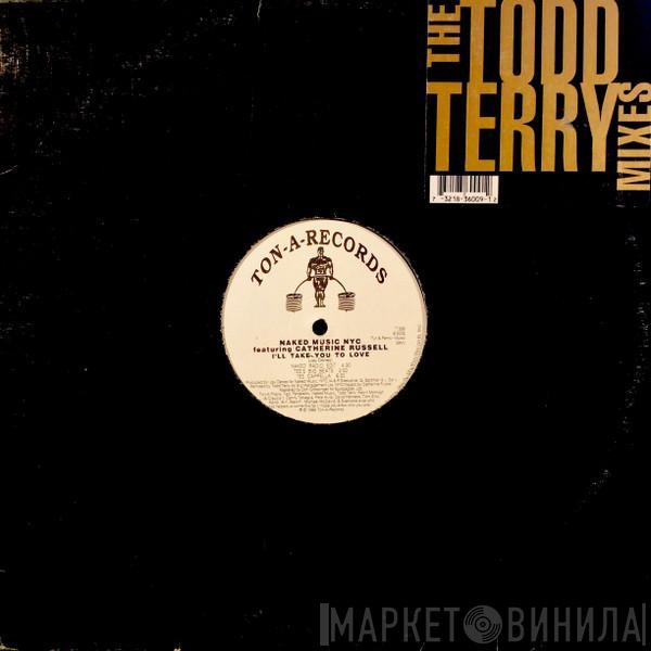 Featuring Naked Music NYC  Catherine Russell  - I'll Take You To Love (The Todd Terry Mixes)