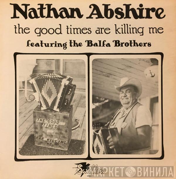 Featuring Nathan Abshire  The Balfa Brothers  - The Good Times Are Killing Me