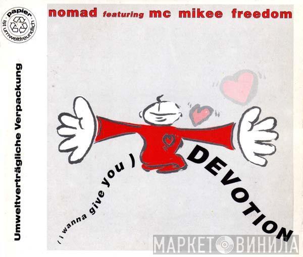 Featuring Nomad  MC Mikee Freedom  - (I Wanna Give You) Devotion