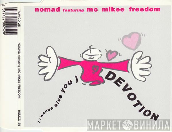Featuring Nomad  MC Mikee Freedom  - (I Wanna Give You) Devotion
