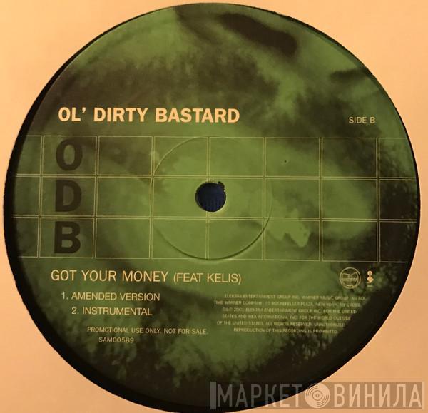 Featuring Ol' Dirty Bastard  Kelis  - Got Your Money