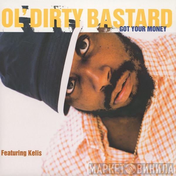 Featuring Ol' Dirty Bastard  Kelis  - Got Your Money