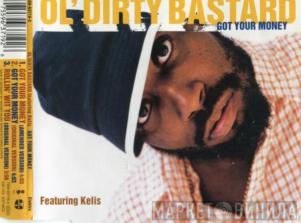 Featuring Ol' Dirty Bastard  Kelis  - Got Your Money