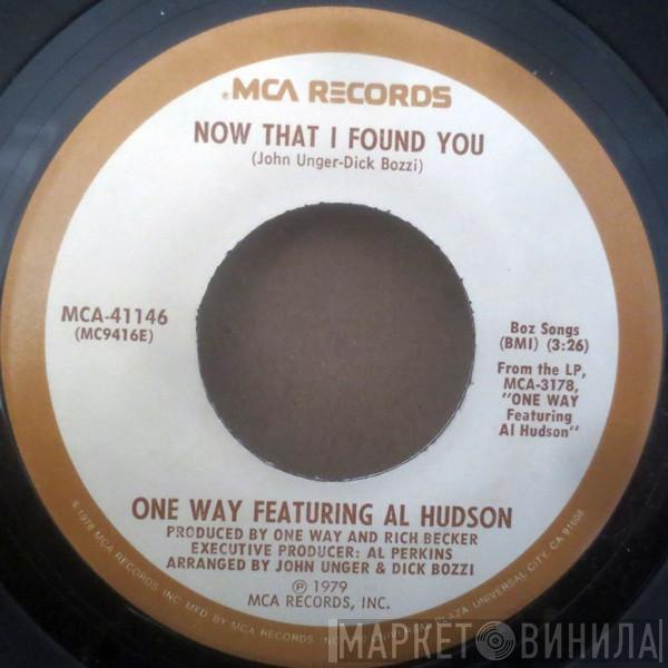 Featuring One Way  Al Hudson  - Now That I Found You
