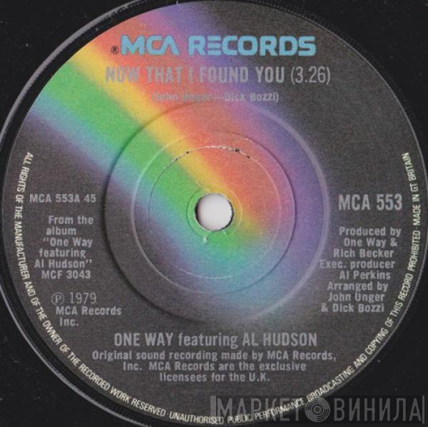 Featuring One Way  Al Hudson  - Now That I Found You
