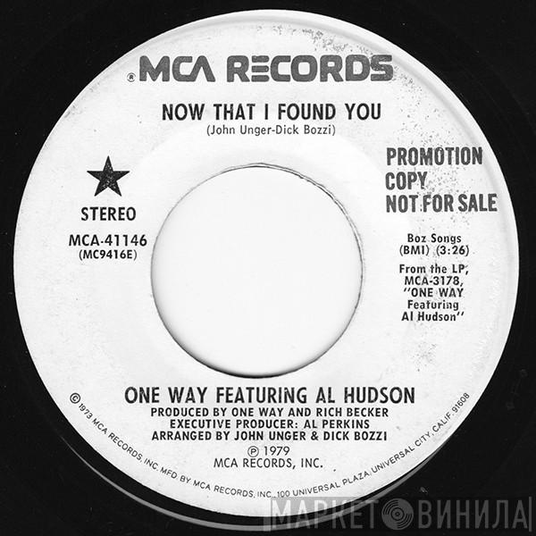 Featuring One Way  Al Hudson  - Now That I Found You