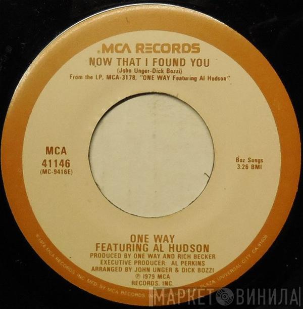 Featuring One Way  Al Hudson  - Now That I Found You