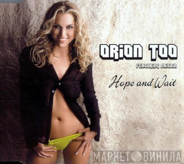 Featuring Orion Too  Caitlin  - Hope And Wait