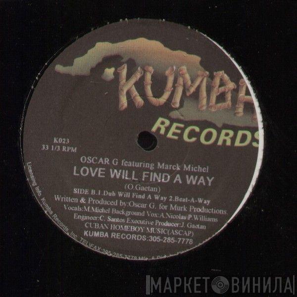 Featuring Oscar Gaetan  Marck Michel  - Love Will Find A Way