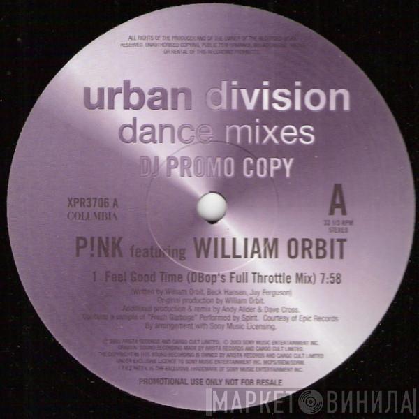 Featuring P!NK  William Orbit  - Feel Good Time