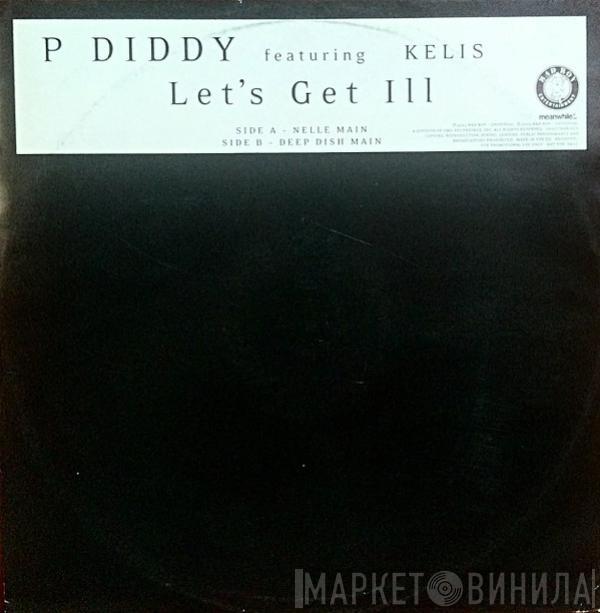 Featuring P. Diddy  Kelis  - Let's Get Ill