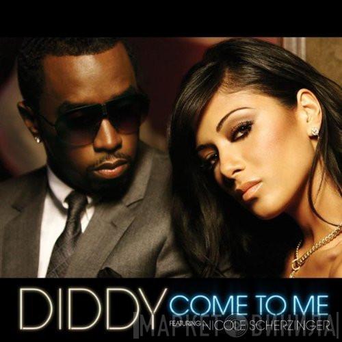Featuring P. Diddy  Nicole Scherzinger  - Come To Me