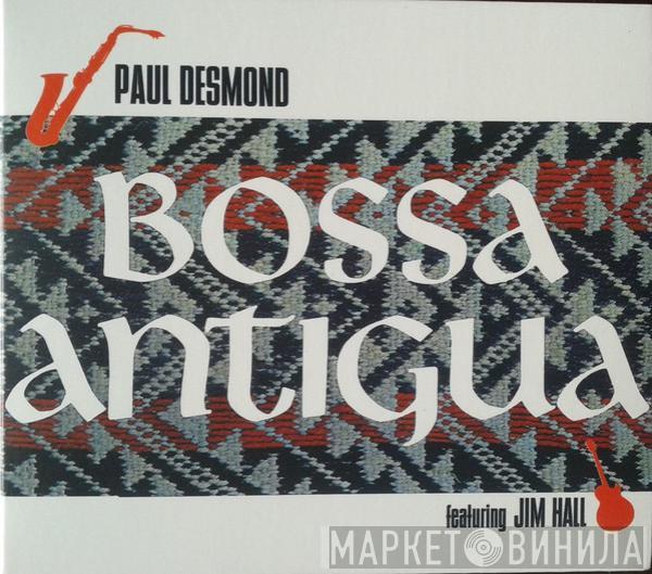 Featuring Paul Desmond  Jim Hall  - Bossa Antigua
