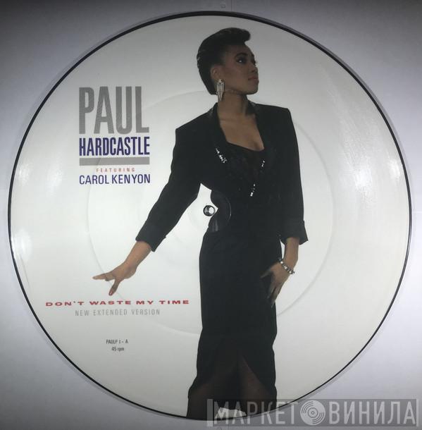Featuring Paul Hardcastle  Carol Kenyon  - Don't Waste My Time (New Extended Version)