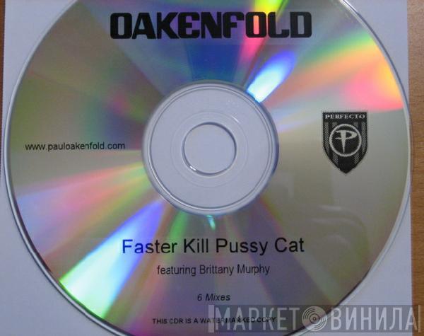 Featuring Paul Oakenfold  Brittany Murphy  - Faster Kill Pussy Cat