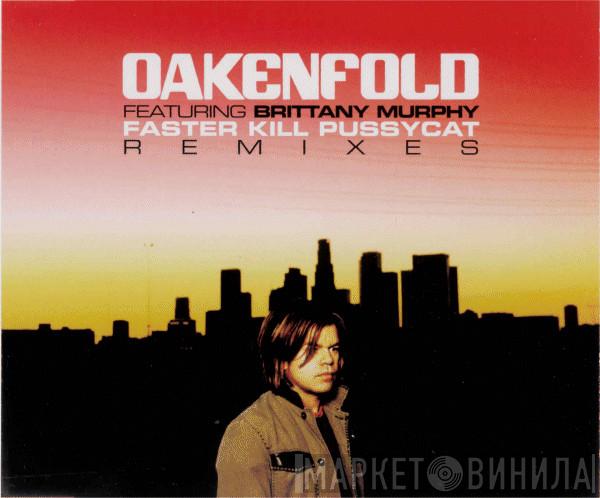 Featuring Paul Oakenfold  Brittany Murphy  - Faster Kill Pussycat (Remixes)