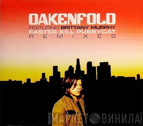 Featuring Paul Oakenfold  Brittany Murphy  - Faster Kill Pussycat - Remixes