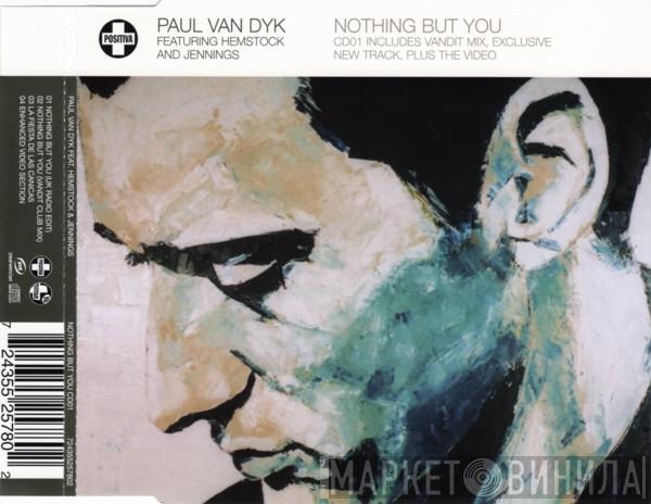Featuring Paul van Dyk  Hemstock & Jennings  - Nothing But You