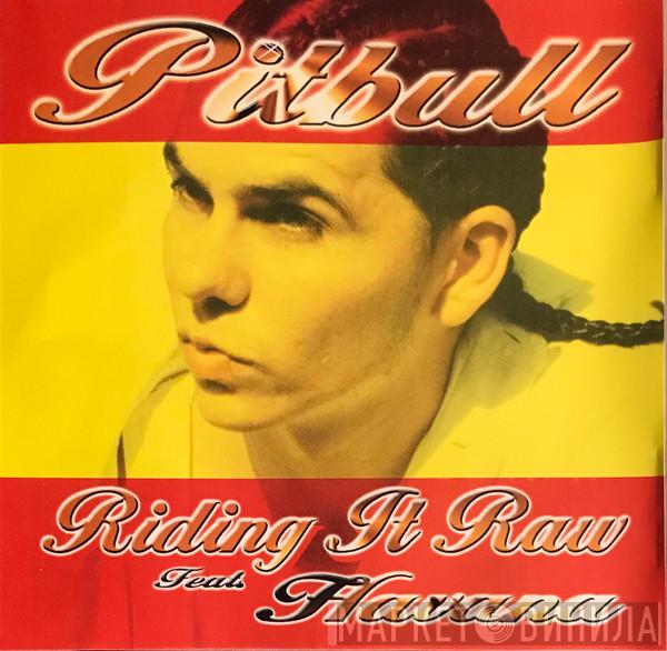 Featuring Pitbull  Havana   - Riding It Raw