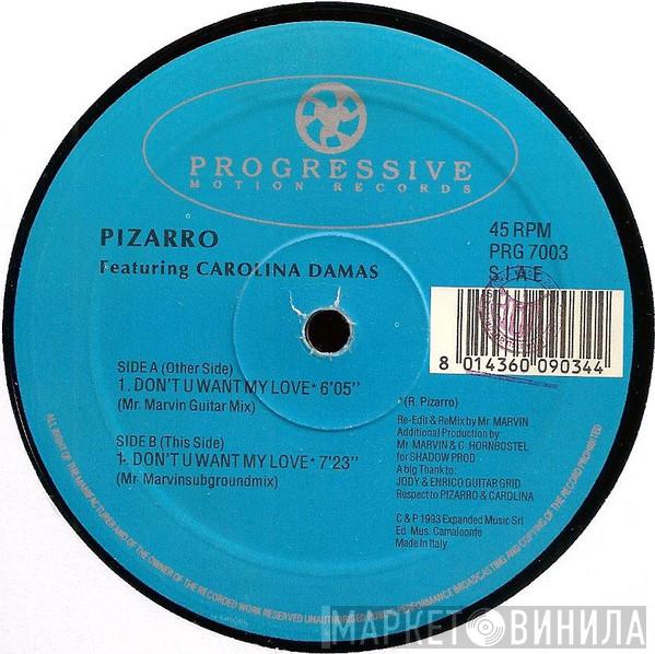 Featuring Pizarro  Carolina Damas  - Don't U Want My Love